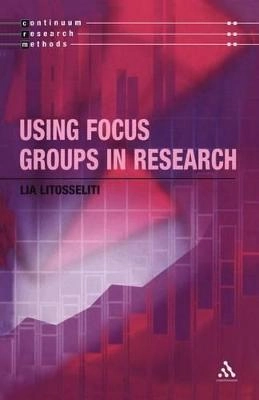 Using focus groups in research; Lia Litosseliti; 2003