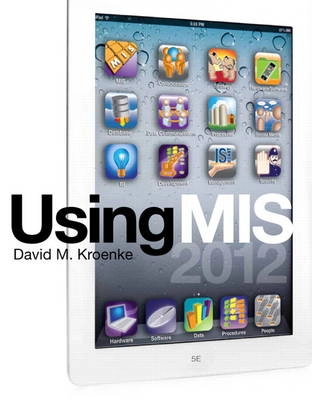 Using MIS 2013: Global Edition; David Kroenke; 2012