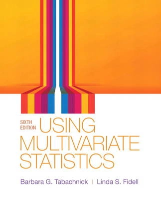 Using Multivariate Statistics; Barbara G. Tabachnick, Linda S. Fidell; 2012