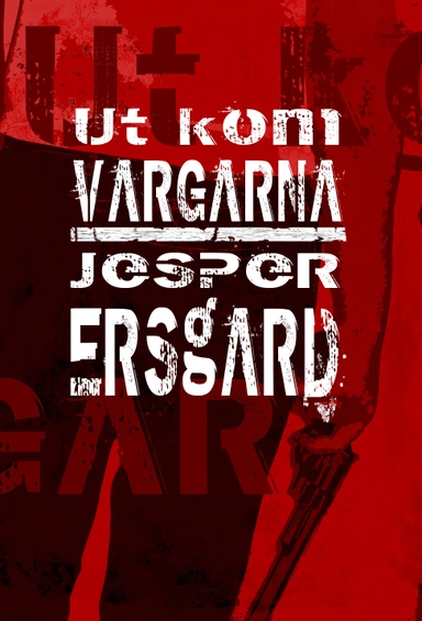 Ut kom vargarna; Jesper Ersgård; 2009