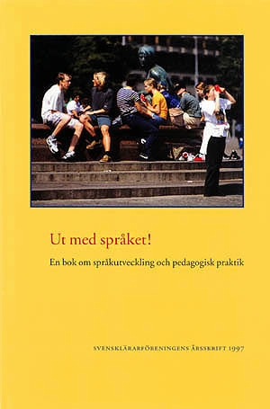 Ut med språket! : en bok om språkutveckling och pedagogisk praktik; Birgitta Garme; 1998