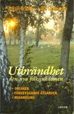 Utbrändhet - den nya folksjukdomen : orsaker, förebyggande åtgärder, behand; Martin Krauklis, Ola Schenström; 2003