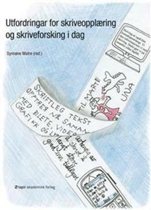 Utfordringar for skriveopplæring og skriveforsking i dag; Synnøve Matre; 2007