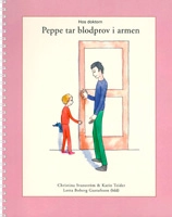 UTGÅTT !!! Peppe tar blodprov i armen / i fingret; Christina Svanström, Karin Teider; 2002