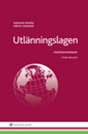 Utlänningslagen : med kommentarer; Gerhard Wikrén, Håkan Sandesjö; 2014