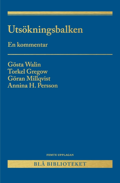 Utsökningsbalken : en kommentar; Gösta Walin, Torkel Gregow, Göran Millqvist, Annina H. Persson; 2017