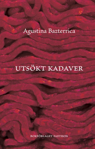 Utsökt kadaver; Agustina Bazterrica; 2022