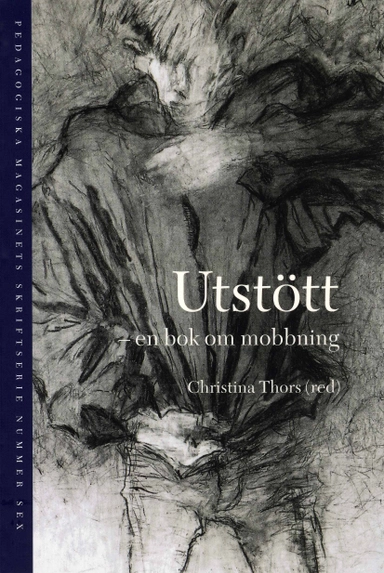 Utstött : en bok om mobbing; Gunnel Colnerud, AnnBritt Enochsson, Zelma Fors, Peter Gill, Kjell Granström, Solveig Hägglund, Odd Lindberg, Anne-Lie Lindström, Lennart Nilsson, Katta Nordenfalk, Fredrik Olin, Dan Olweus, Christina Salmivalli, Ulrika Willför-Nyman, Marie Wrethander; 2007