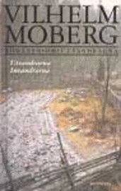 Utvandrarna ; Invandrarna; Vilhelm Moberg; 1995