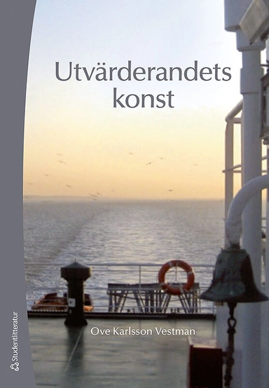 Utvärderandets konst : att granska FoU-miljöer inom välfärd; Ove Karlsson Vestman; 2011