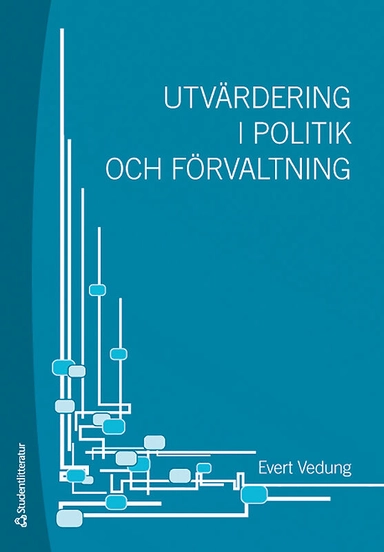 Utvärdering i politik och förvaltning; Evert Vedung; 2009