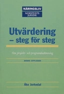 Utvärdering - steg för steg : om projekt- och programbedömning; Åke Jerkedal; 2001