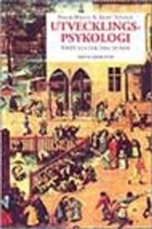 Utvecklingspsykologi : Från foster till vuxen; Philip Hwang, Björn Nilsson; 1995