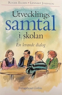 Utvecklingssamtal i skolan : en levande dialog; Roger Ellmin; 1995