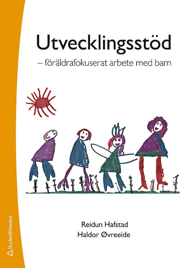 Utvecklingsstöd : föräldrafokuserat arbete med barn; Reidun Hafstad, Haldor Øvreeide; 2013