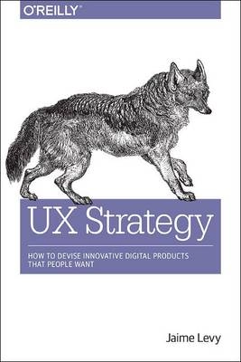 UX Strategy; Jaime Levy; 2015