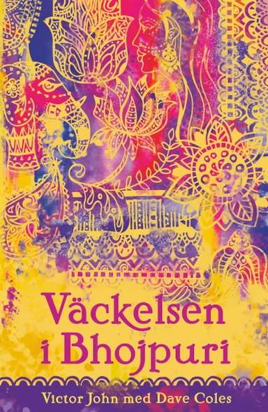 Väckelsen i Bhojpuri; Victor John, Dave Coles; 2021