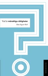 Vad är mänskliga rättigheter?; Hans Ingvar Roth; 2007