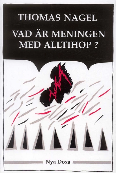 Vad är meningen med alltihop?; Thomas Nagel; 1991