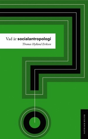 Vad är socialantropologi?; Thomas Hylland Eriksen; 2005