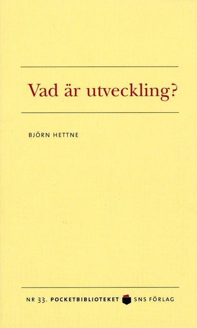 Vad är utveckling?; Björn Hettne; 2008