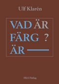 Vad färg är?; Ulf Klarén; 2014