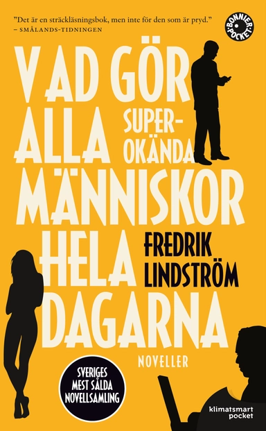 Vad gör alla superokända människor hela dagarna?; Fredrik Lindström; 2012