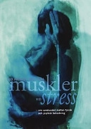 Vad händer med våra muskler vid stress: om sambandet mellan fysisk och psykisk belastning; Ulla Kindenberg; 2002