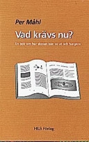 Vad krävs nu?; Per Måhl; 1998