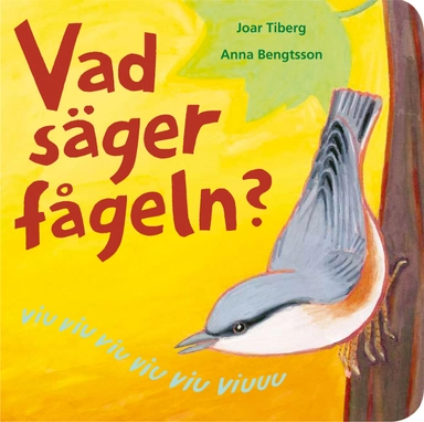 Vad säger fågeln?; Joar Tiberg, Anna Bengtsson; 2017