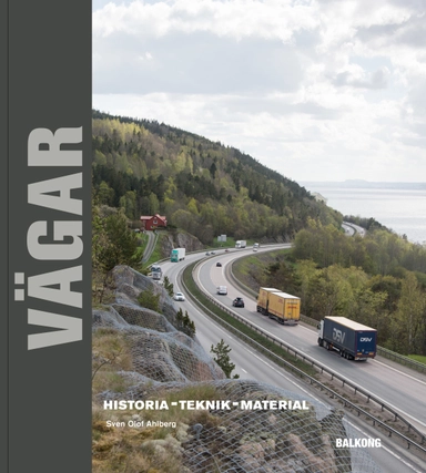 Vägar : historia, teknik, material; Sven Olof Ahlberg; 2016