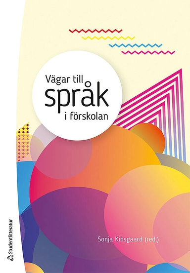 Vägar till språk i förskolan; Sonja Kibsgaard, Anne Berg, Kathrine Bjørgen, Cecilie Dyrkorn Fodstad, Olaf Husby, Marit Kanstad Johnsen, Nora Bilalovic Kulset, Thomas Moser, Silje Neraas, Ingvild Olsen Olaussen, Monica Seland, Sunniva Skjøstad Hovde, Rune Storli; 2019