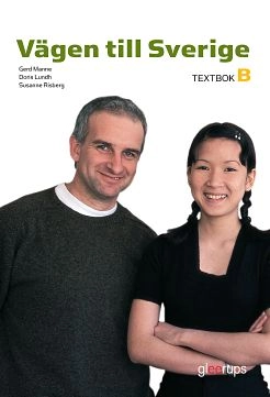 Vägen till Sverige B, textbok; Doris Lundh, Gerd Manne, Susanne Risberg; 2003