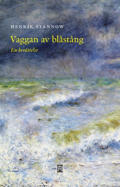 Vaggan av blåstång; Henrik Stannow; 2013