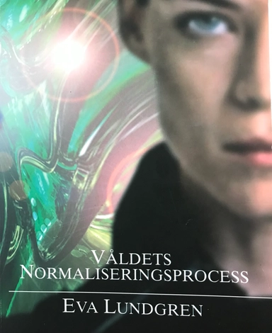 Våldets normaliseringsprocess; Eva Lundgren; 2005