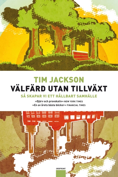 Välfärd utan tillväxt : så skapar vi ett hållbart samhälle; Tim Jackson; 2011