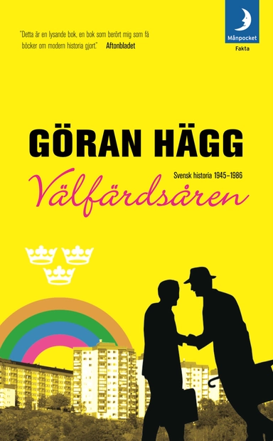 Välfärdsåren : svensk historia 1945-1986; Göran Hägg; 2006