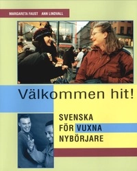 Välkommen hit! Elevbok; Margareta Faust, Ann Lindvall; 1996