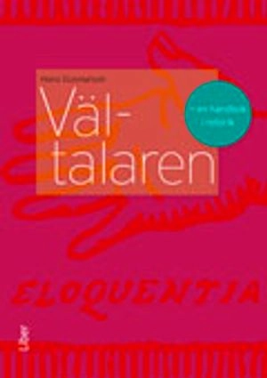 Vältalaren - en handbok i retorik; Hans Gunnarson; 2013