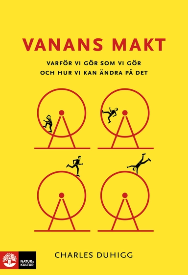 Vanans makt : varför vi gör som vi gör och hur vi kan ändra på det; Charles Duhigg; 2014