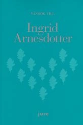 Vänbok till Ingrid Arnesdotter : uppsatser i affärsrättsliga frågor och om utbildning i affärsrätt; Jan Kellgren, Jan Andersson, Emil Elgebrant, Anders Heiborn, Georg Hellgren, Anders Holm, Elif Härkönen, Herbert Jacobson, Johannes Lerm, Andreas Norlén, Monica Persson, Johanna Schiratzki, Ann-Christine Petersson-Hjelm, Åsa Skoglund, Harald Ullman, Karin Wallin-Norman, Li Westerlund, Åsa Åslund; 2012