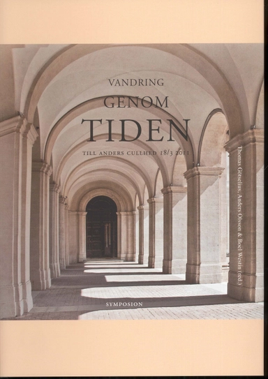 Vandring genom tiden : till Anders Cullhed 18/3 2011; Thomas Götselius, Anders Olsson, Boel Westin; 2011