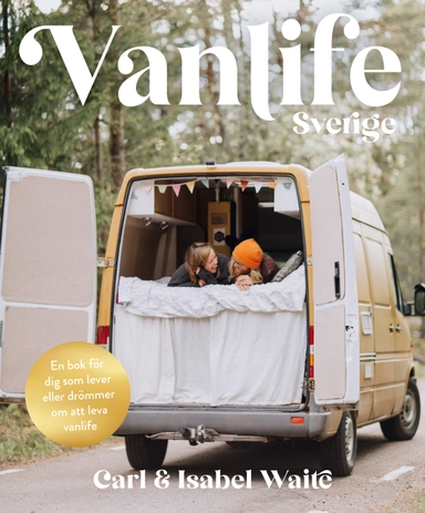 Vanlife Sverige; Carl Waite, Isabel Waite; 2021