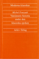 Vansinnets historia under den klassiska epoken; Michel Foucault; 1986