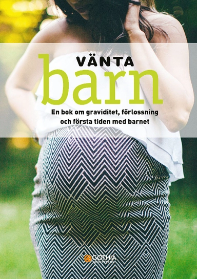 Vänta barn : en bok om graviditet, förlossning och första tiden med barnet; Hanne Fjellvang, Linn Richter; 2019