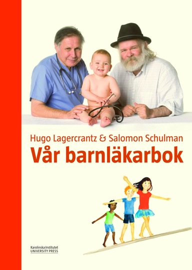 Vår barnläkarbok; Hugo Lagercrantz, Salomon Schulman; 2009