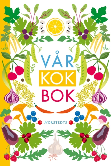 Vår kokbok; Sara Begner; 2013