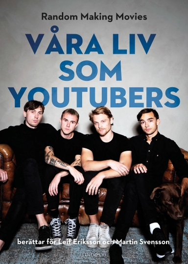 Våra liv som youtubers; Leif Eriksson, Martin Svensson; 2019