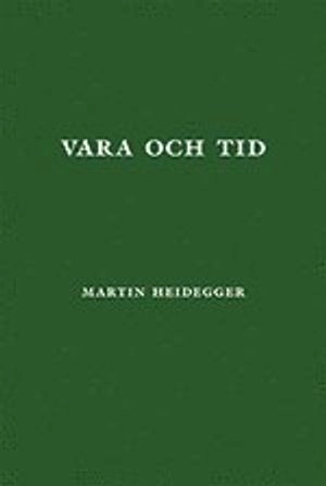 Vara och tid; Martin Heidegger; 2013