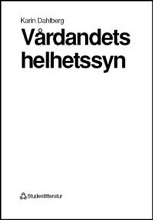 Vårdandets helhetssyn; Karin Dahlberg; 1994